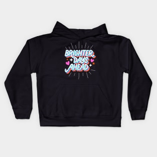 Brighter Days Ahead Kids Hoodie